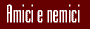 Le amicizie e le rivalit� dei tifosi giallorossi / Friends and enemies of A.S. Roma fans